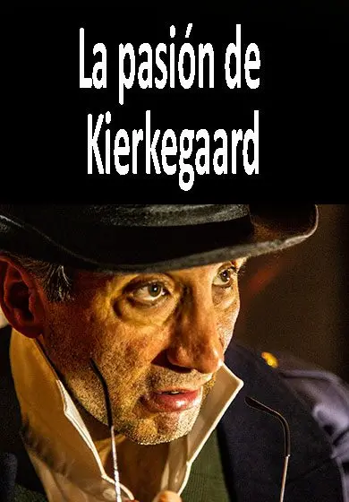 Cartel de La pasión de Kierkegaard