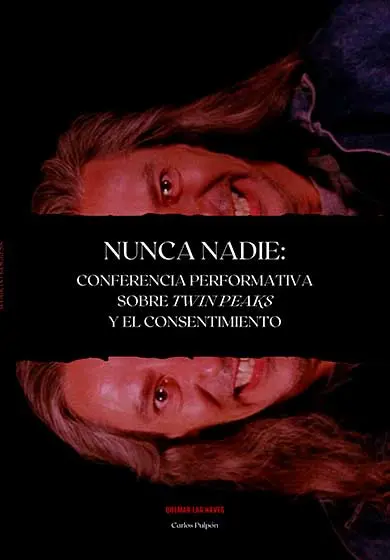 Cartel de Nunca Nadie: Conferencia Performativa sobre Twin Peaks y el Consentimiento