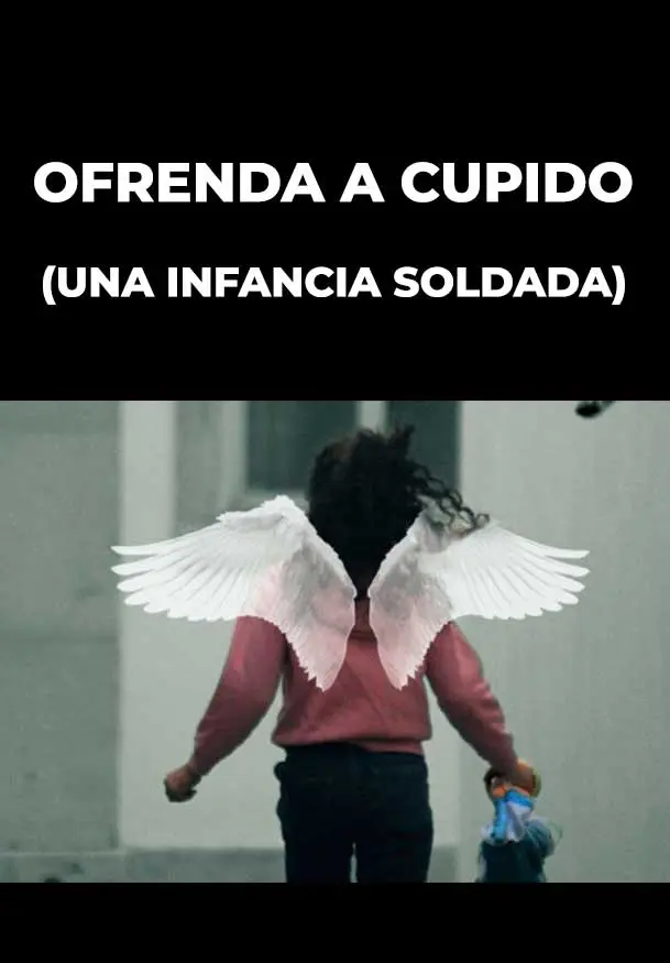 Cartel de Ofrenda a Cupido (una infancia soldada)