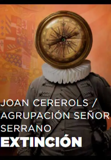 Cartel de Agrupación Señor Serrano: Extinción