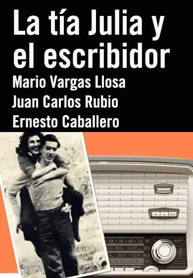 Cartel de Mario Vargas Llosa/Juan Carlos Rubio/Ernesto Caballero: La tía Julia y el escribidor.