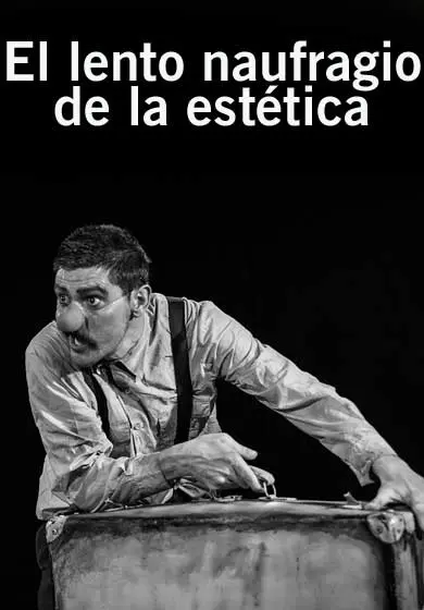 Cartel de El Lento Naufragio de la Estética