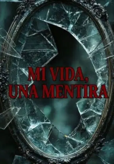 Cartel de Mi vida, una mentira