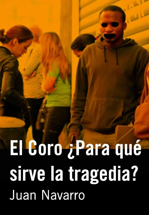 Cartel de Juan Navarro: El Coro ¿Para qué sirve la tragedia?