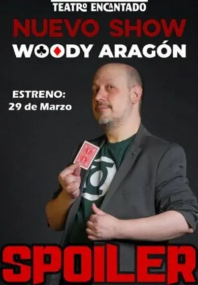 Cartel de SPOILER - Woody Aragón