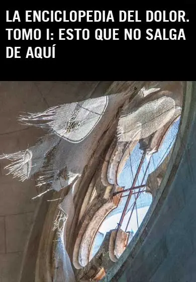 Cartel de La enciclopedia del dolor. Tomo I: Esto que no salga de aquí