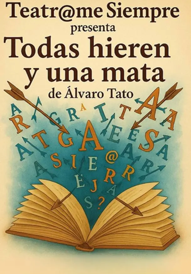 Cartel de Todas hieren y una mata - Teatram@ Siempre