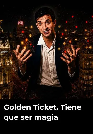 Cartel de Golden Ticket. Tiene que ser magia