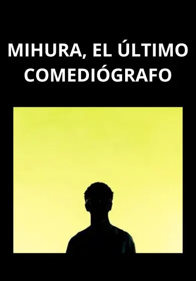 Cartel de Mihura, el último comediógrafo