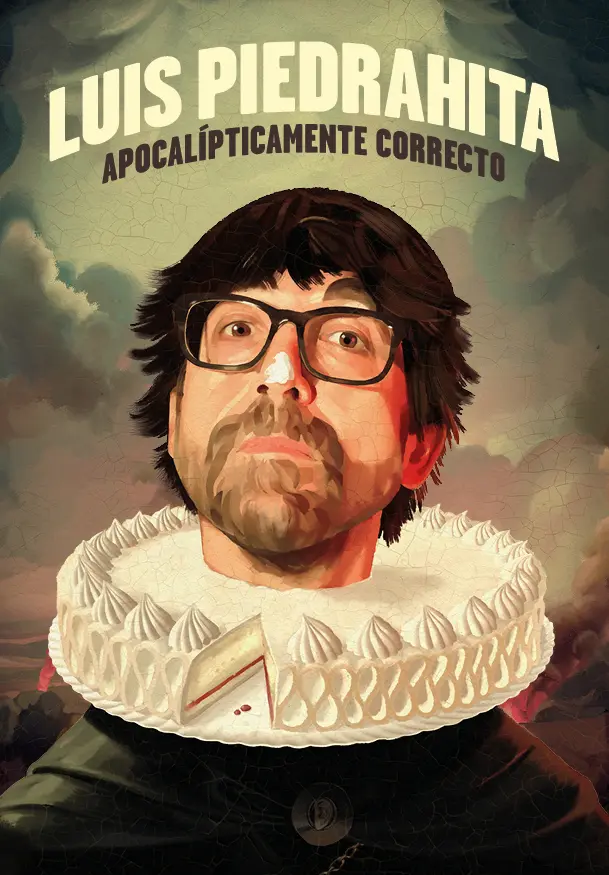 Cartel de Luis Piedrahita: Apocalípticamente correcto