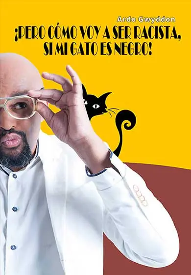 Cartel de ¡Pero cómo voy a ser racista si mi gato es negro!
