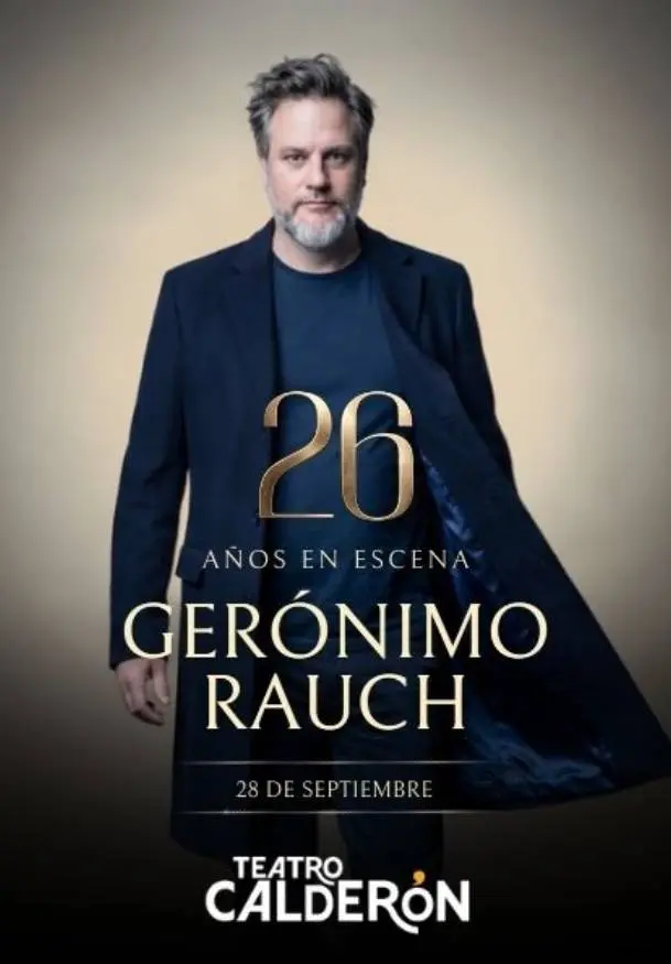 Cartel de Gerónimo Rauch: 26 años en escena