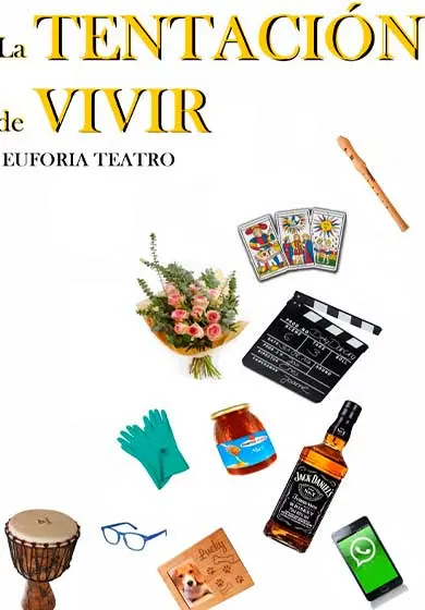 Cartel de Euforia Teatro: La tentación de vivir