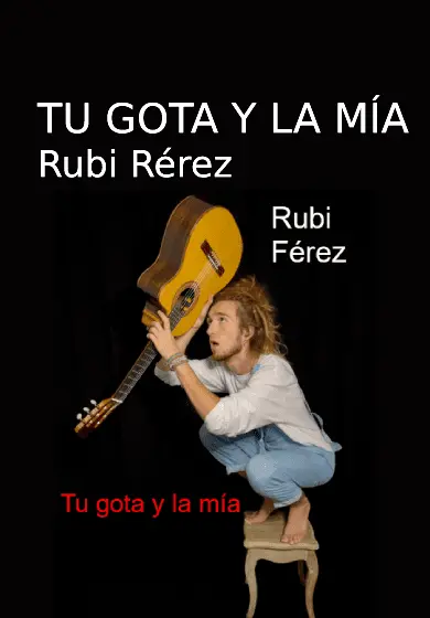 Cartel de Rubi Rérez: Tu gota y la mía