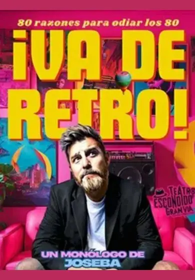 Cartel de Joseba Pérez: ¡Va de retro! (80 razones para odiar los 80)