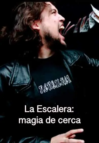 Cartel de La Escalera: magia de cerca
