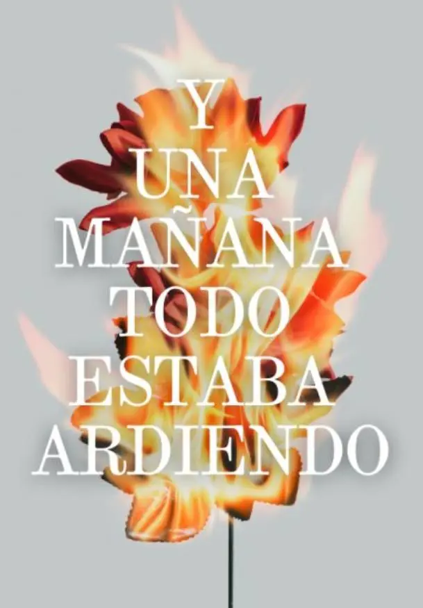 Cartel de Y una mañana todo estaba ardiendo