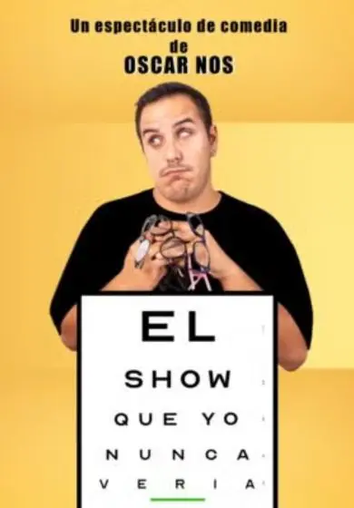 Cartel de Oscar Nos: El show que yo nunca vería