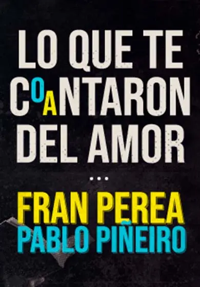 Cartel de Fran Perea y Pablo Piñeiro: Lo que te coantaron del amor