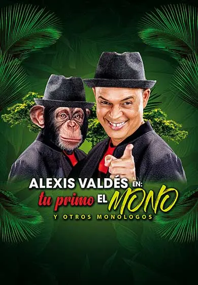Cartel de Alexis Valdés: Tu primo el mono