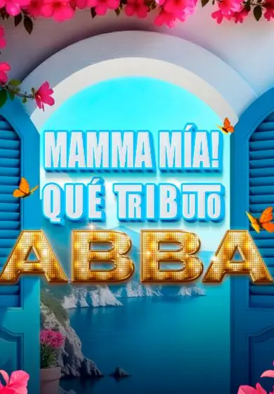 Cartel de Mamma Mía! Qué tributo a ABBA