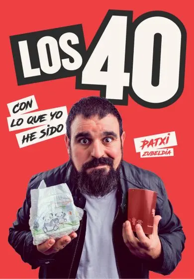 Cartel de Los 40: con lo que yo he sido - Patxi Zubeldia