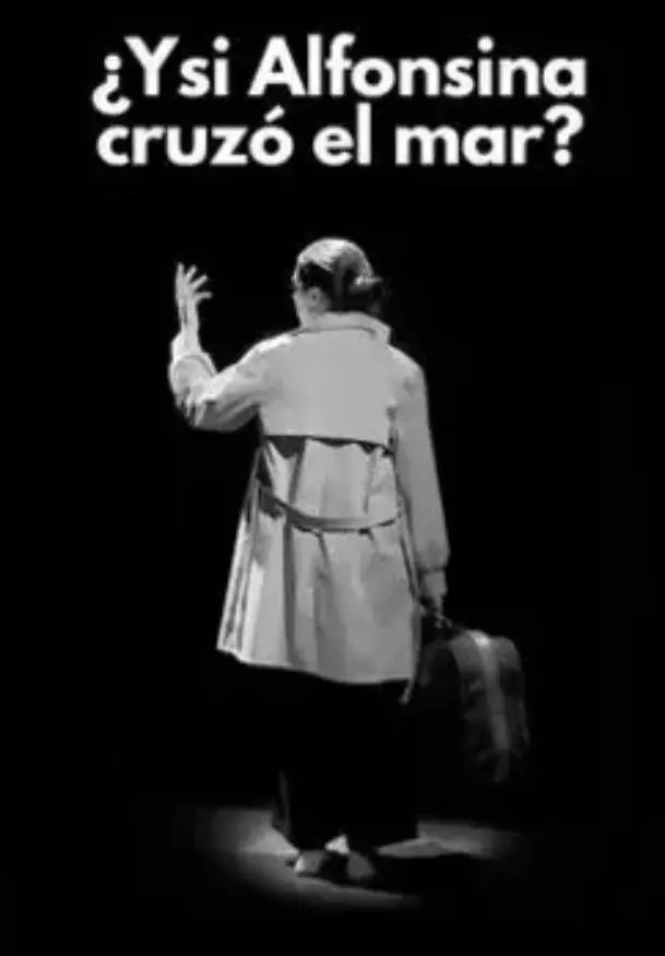Cartel de ¿Y si Alfonsina cruzó el mar?