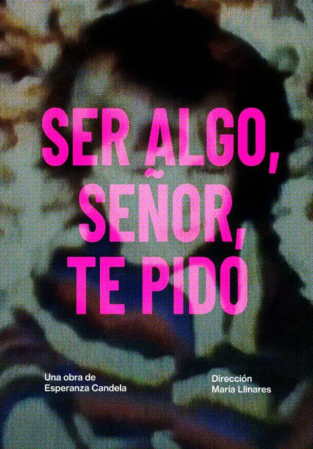 Cartel de Ser algo, señor, te pido
