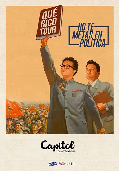 Cartel de No te metas en política: Qué rico Tour