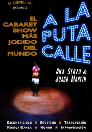 Cartel de A la Puta Calle | El Show de Cabaret más Jodido del Mundo