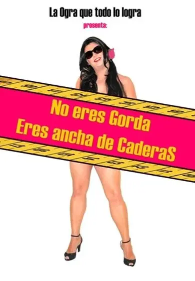 Cartel de No eres gorda, eres ancha de caderas