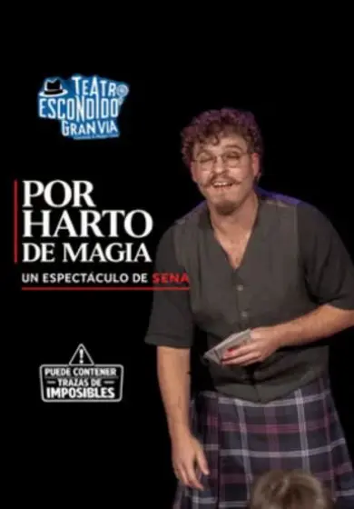 Cartel de Por Harto de Magia - Sena presenta