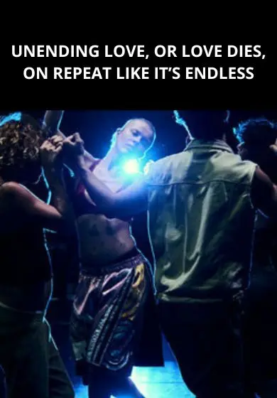 Cartel de Unending love, or love dies, on repeat like it’s endless