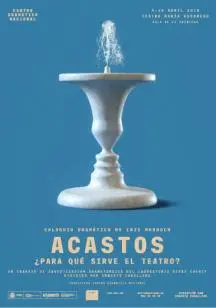 Cartel de Acastos. ¿Para qué sirve el teatro?