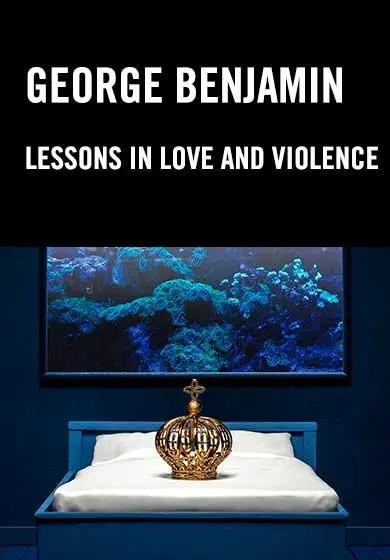 Cartel de George Benjamin: Lessons in love and violence