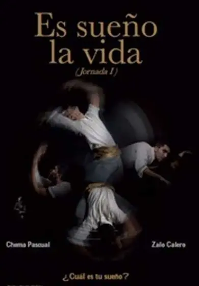 Cartel de Es sueño la vida (Jornada I)