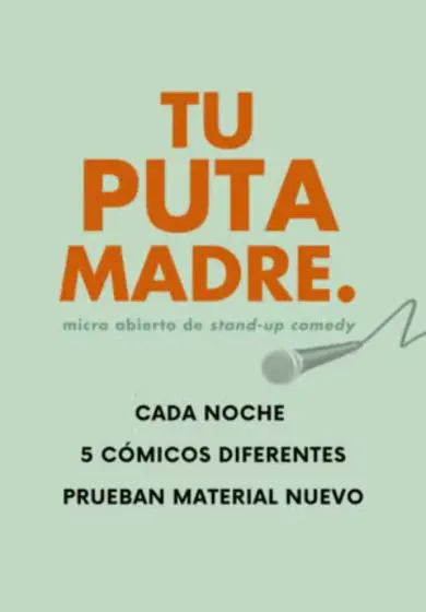 Cartel de Tu p*ta madre comedy club: Open mic de monólogos