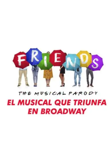 Cartel de Friends. The musical parody