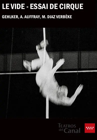 Cartel de F. Gehlker, A. Auffray, M. Diaz Verbèke: Le Vide - essai de cirque