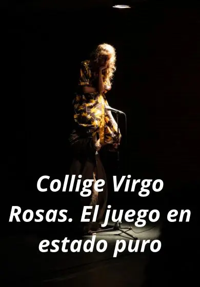 Cartel de Collige Virgo Rosas. El juego en estado puro
