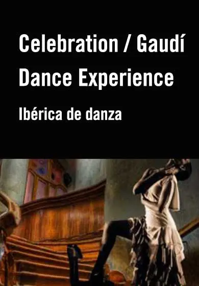 Cartel de Ibérica de danza: Celebration / Gaudí Dance Experience