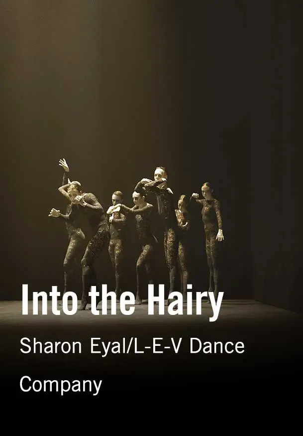 Cartel de Into the Hairy - Sharon Eyal/L-E-V Dance Company
