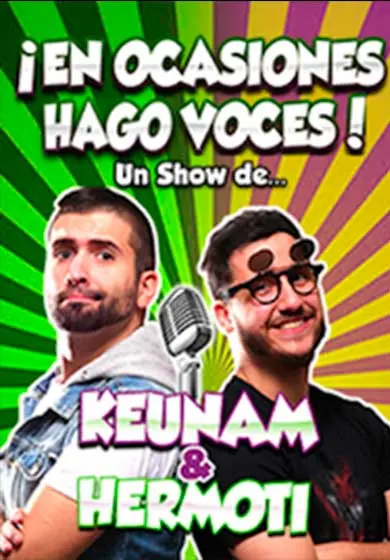 Cartel de Keunam y Hermoti: ¡En ocasiones hago voces!