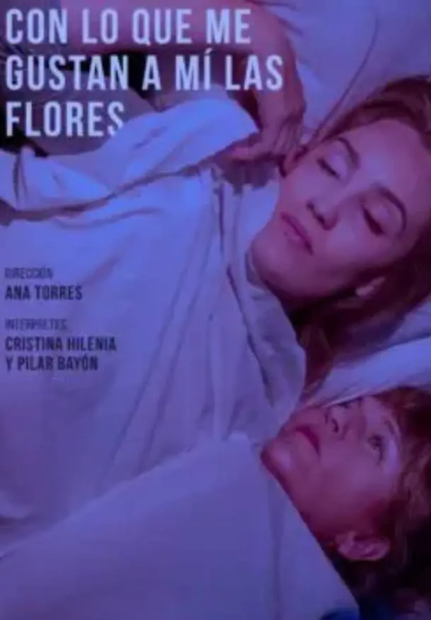 Cartel de Con lo que me gustan a mí las flores