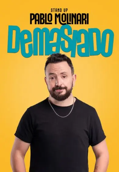 Cartel de Demasiado - Pablo Molinari