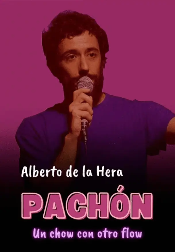 Cartel de Alberto de la Hera: Pachón. Un show con otro flow