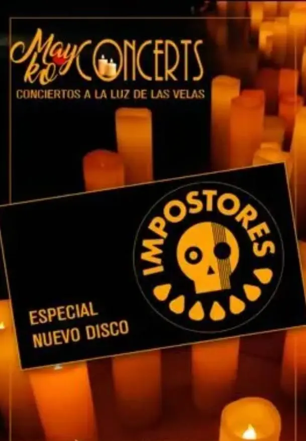 Cartel de Mayko Concerts, Impostores a la luz de las velas