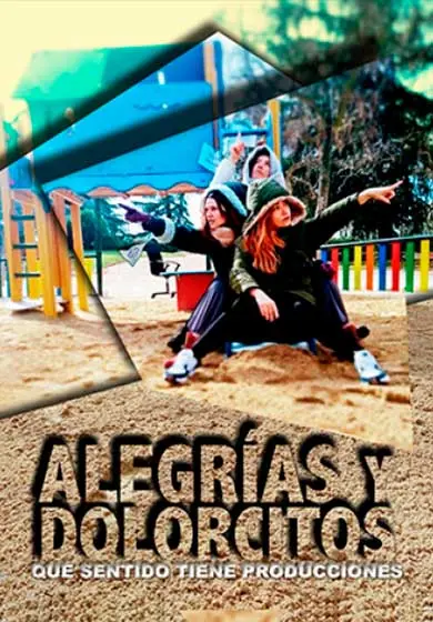 Cartel de Pero qué sentido tiene: Alegrías y Dolorcitos