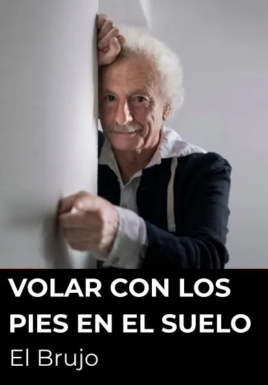 Cartel de El Brujo: Volar con los pies en el suelo