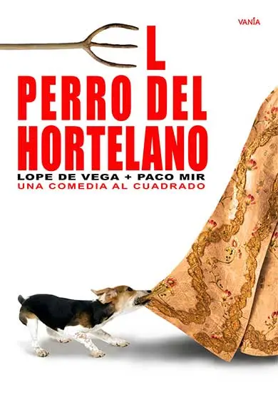 Cartel de Lope de Vega + Paco Mir: El perro del hortelano